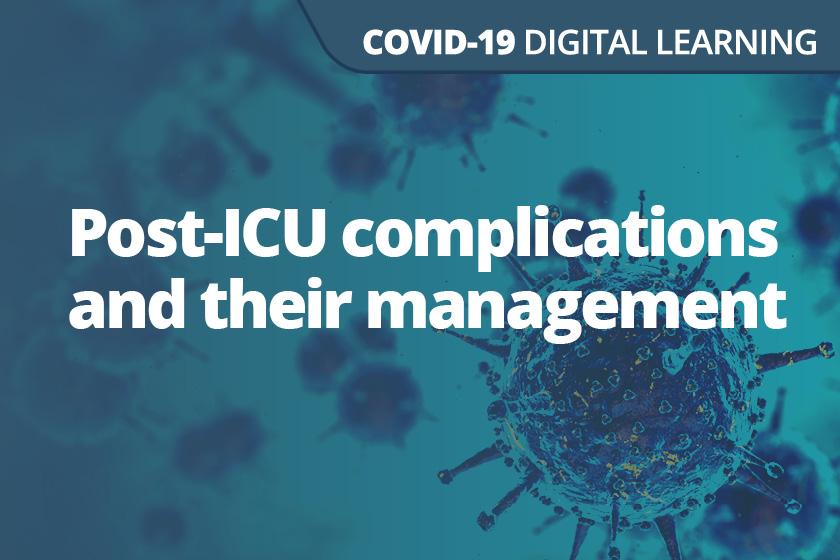 A graphic displaying the words Post-ICU Complications and their management