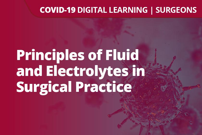 A graphic displaying the words Principles of Fluid and Electrolytes in Surgical Practice