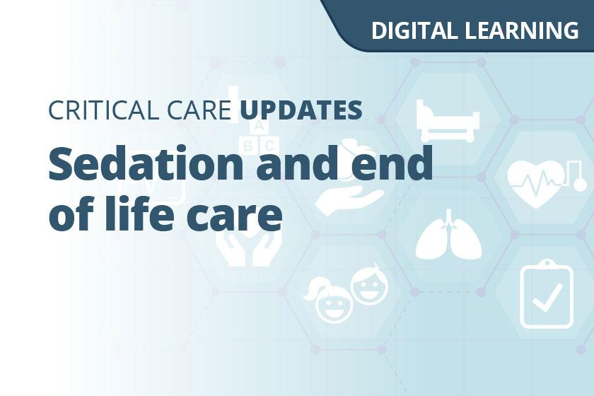 A graphic displaying the words Sedation and end of life care