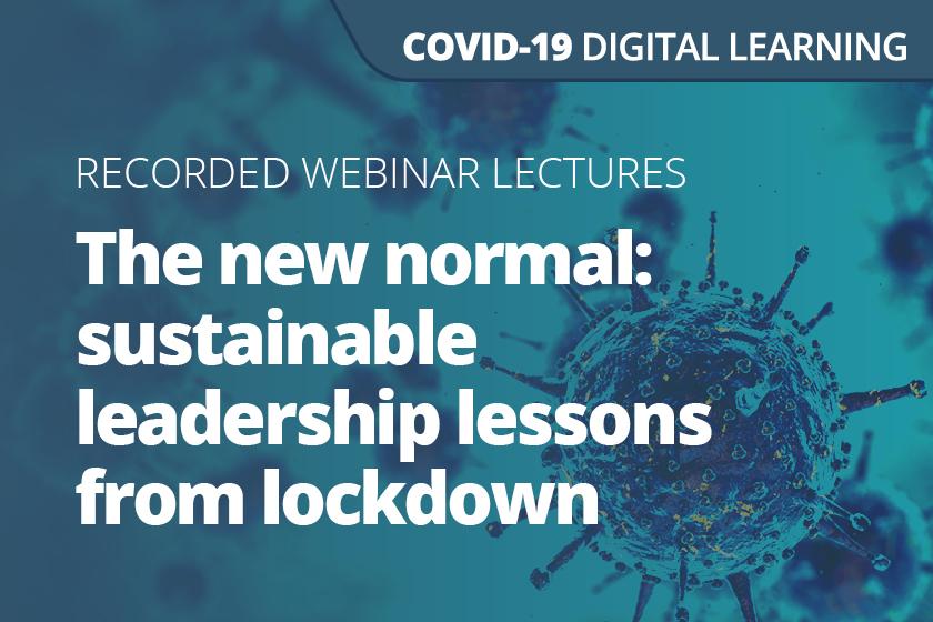 A graphic displaying the words The new normal: sustainable leadership lessons from lockdown